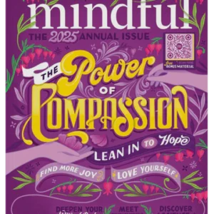 Mindful 2025 Annual Issue: The Compassion Issue